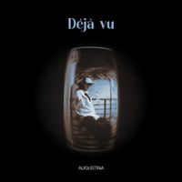 Augustina - D&eacute;j&agrave; vu
