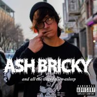 Ash Bricky - And All The Dogs Fallen Asleep