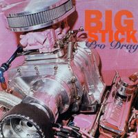 Big Stick - Pro Drag
