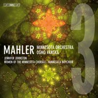 Jennifer Johnston / Minnesota Chorale / Minnesota Boychoir / Minnesota Orchestra / Osmo Vänskä - Mahler: Symphony No. 3 in D Minor