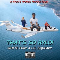 White Fury - THAT&rsquo;S SO RYLO!
