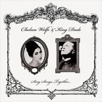 Chelsea Wolfe & King Dude - Sing Songs Together