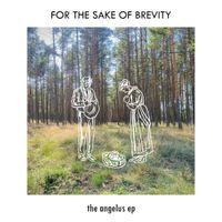 For the Sake of Brevity - The Angelus EP