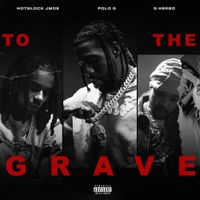 HotBlock Jmoe - TO THE GRAVE