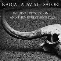 Nadja - Infernal Procession&hellip; And Then Everything Dies