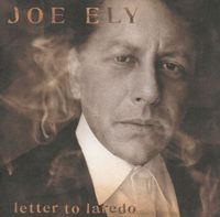 Joe Ely - Letter to Laredo