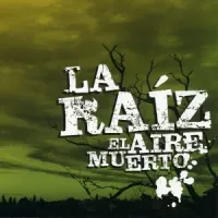 La Ra&iacute;z - El Aire Muerto