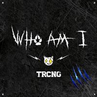TRCNG - Who Am I