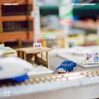 Ginger Root - Better Than Monday