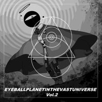 WaxTerK - EYEBALLPLANETINTHEVASTUNIVERSE Vol​.​2
