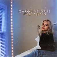 Caroline Dare - Bad Again