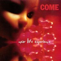 Come - Near-Life Experience