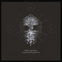 Modular Phaze - Isolated From Perception EP