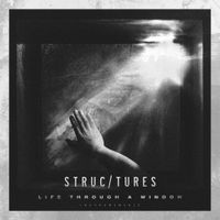 Structures - Life Through A Window (Instrumental)