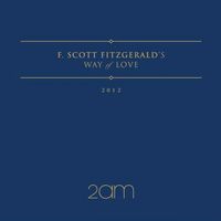 2AM - F.Scott Fitzgerald's Way of Love