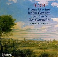 Angela Hewitt - Bach: Italian Concerto; French Overture; Four Duets; Two Capriccios