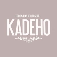 Kadeho - Todos los &Eacute;xitos Kadeho
