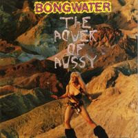 Bongwater - The Power of Pussy