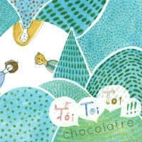 Chocolatre - Toi Toi Toi !!!