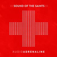 Audio Adrenaline - Sound of the Saints
