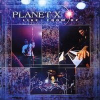 Planet X - Live From Oz