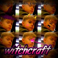 Paul Badman - Witchcraft (feat. Morira)