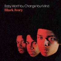 Black Ivory - Baby, Won't You Change Your Mind