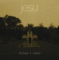 Jesu - Duchess / Veiled