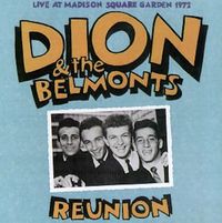 Dion & The Belmonts - Reunion - Live At Madison Square Garden 1972