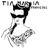 Tia Maria Produ&ccedil;&otilde;es - T&aacute; Tipo J&aacute; N&atilde;o Vamos Morrer