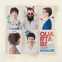 Quartabê - Li&ccedil;&atilde;o #1: Moacir