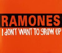 Ramones - I Don't Want To Grow Up