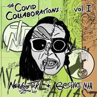 Nervous Tick And The Zipper Lips - The Covid Collaborations, Vol.1