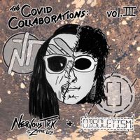 Nervous Tick And The Zipper Lips - The Covid Collaborations, Vol. III
