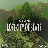 Jayline - Lost City Of Beats