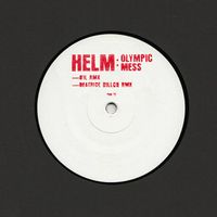 Helm - Olympic Mess Remixes (N1L / Beatrice Dillon)