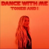 Tones And I - Dance With Me