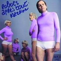 Katerine - Robots Apr&egrave;s Tout