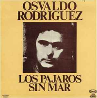Osvaldo Rodr&iacute;guez - Los P&aacute;jaros Sin Mar