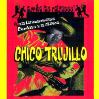 Chico Trujillo - &iexcl;Arriba las nalgasss!
