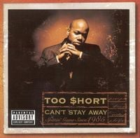 Too $hort - Can't Stay Away