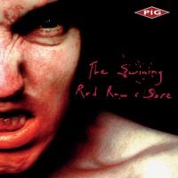 Pig - The Swining/Red Raw & Sore
