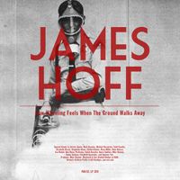 James Hoff - How Wheeling Feels When The Ground Walks Away