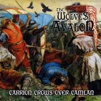 The Wolves Of Avalon - Carrion Crows Over Camlan