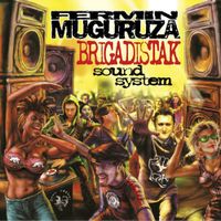 Ferm&iacute;n Muguruza - Brigadistak Sound System