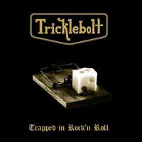 Tricklebolt - Trapped in Rock'n Roll