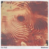 Pat Hull - Madrona