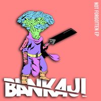 Bankaji - Not Forgotten