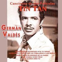Germ&aacute;n Vald&eacute;s - Tin Tan: Canciones de sus Pel&iacute;culas