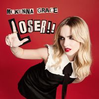 Mckenna Grace - LOSER!!